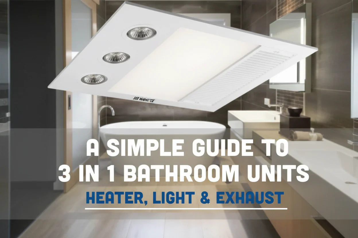Guide to Bathroom 3-in-1 Heater, Light & Exhaust Units