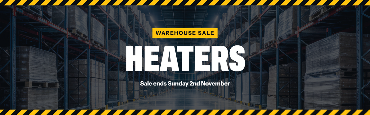 Warehouse Sale – Heaters. Sale ends Sunday 2nd November